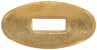 Inlay, Slotted Oval, 
1.11" by 0.55", brass 0.050" thick
slot is 0.120" by 0.375"